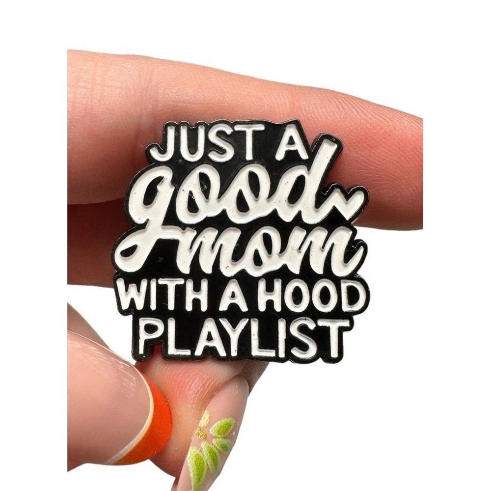 Just a Good Mom With a Hood Playlist Black & Y2k 90s Mom Gift Badge Lapel Pin